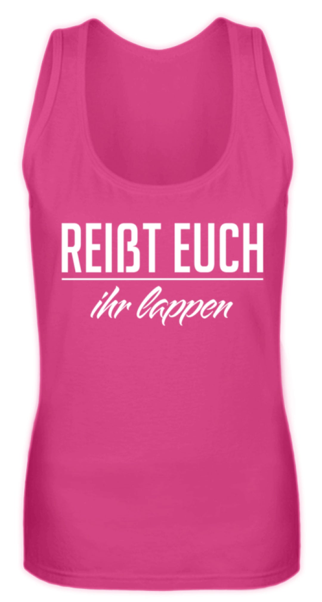 Reißt Euch Ihr Lappen  - Frauen Tanktop - Words on Shirts
