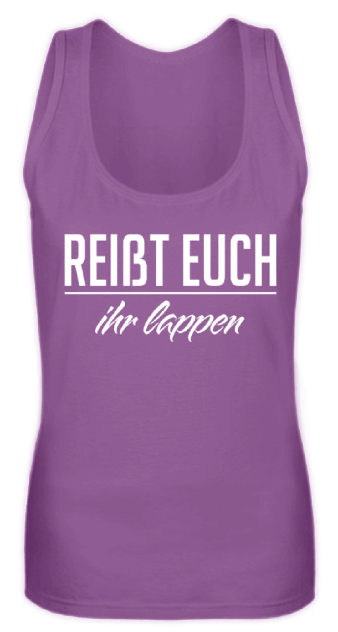 Reißt Euch Ihr Lappen  - Frauen Tanktop - Words on Shirts