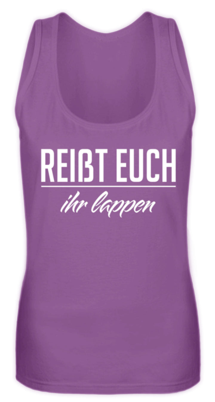Reißt Euch Ihr Lappen  - Frauen Tanktop - Words on Shirts