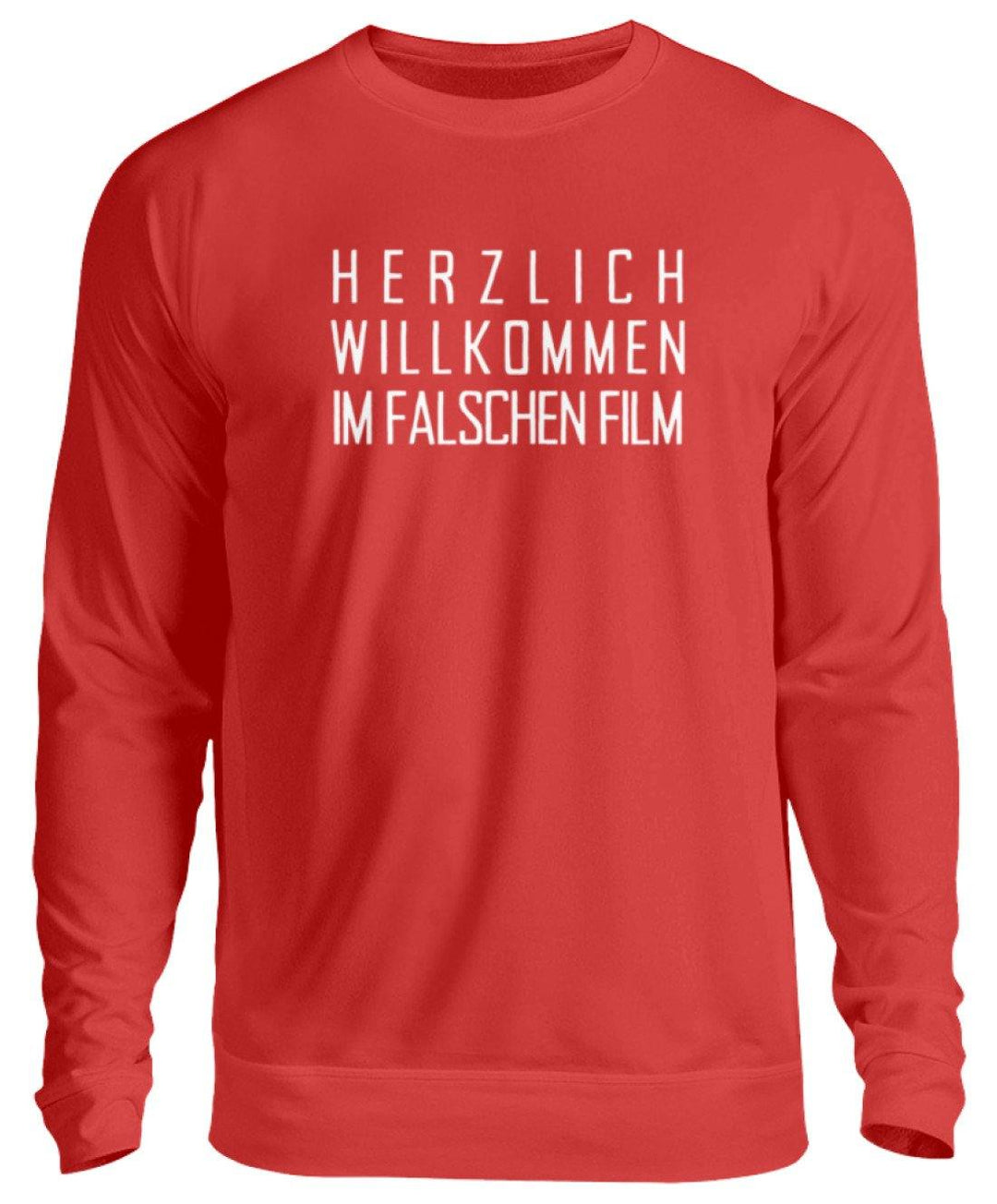 Herzlich willkommen im falschen Film  - Unisex Pullover - Words on Shirts