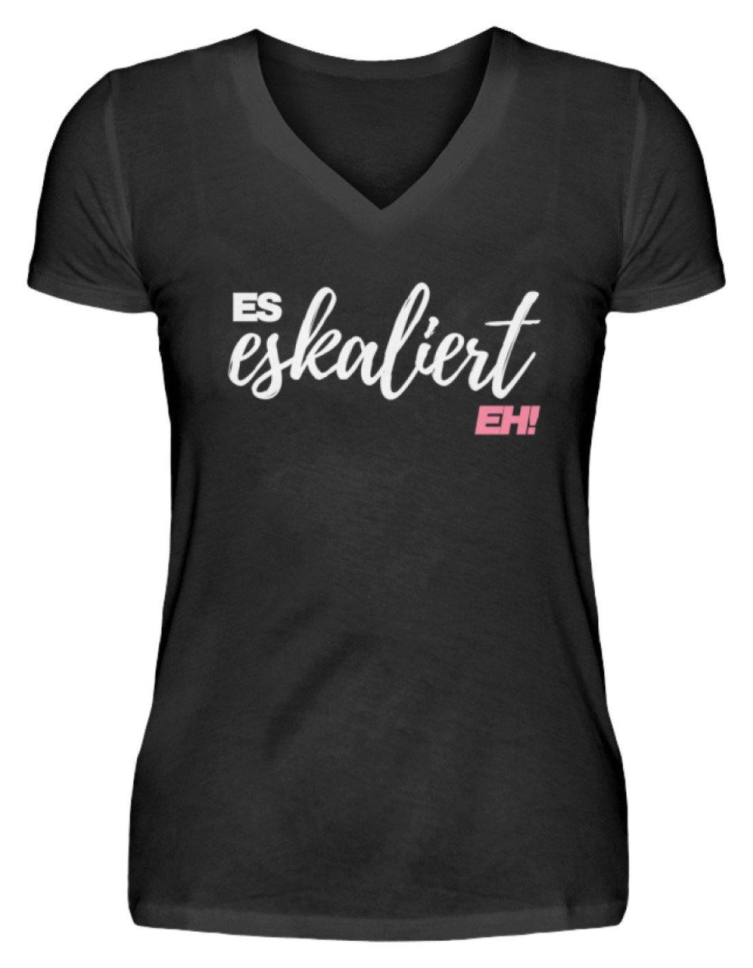 Es Eskaliert Eh - Words on Shirts (2)  - V-Neck Damenshirt - Words on Shirts Sag es mit dem Mittelfinger Shirts Hoodies Sweatshirt Taschen Gymsack Spruch Sprüche Statement