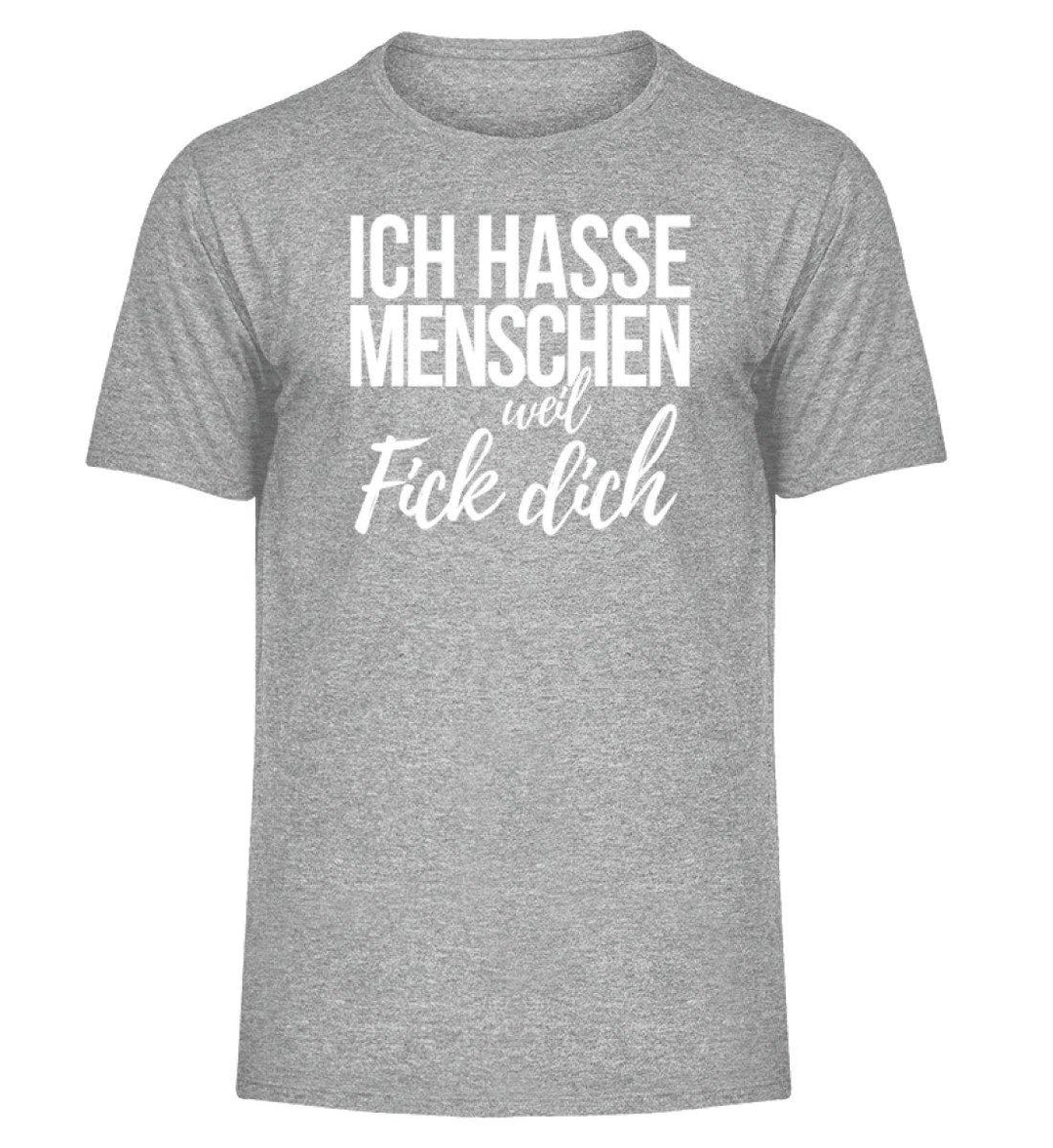 Weil Fick Dich - Words on Shirts - P  - Herren Melange Shirt - Words on Shirts Sag es mit dem Mittelfinger Shirts Hoodies Sweatshirt Taschen Gymsack Spruch Sprüche Statement