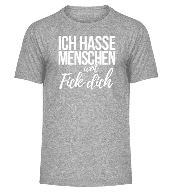 Weil Fick Dich - Words on Shirts - P  - Herren Melange Shirt - Words on Shirts Sag es mit dem Mittelfinger Shirts Hoodies Sweatshirt Taschen Gymsack Spruch Sprüche Statement