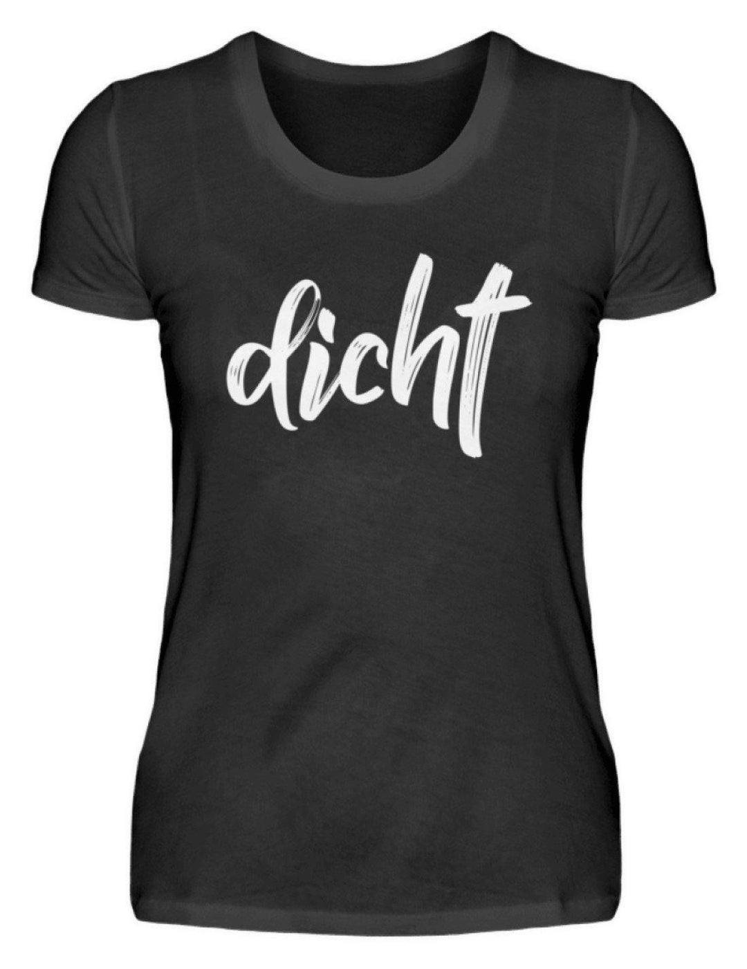 dicht Shirt  - Damenshirt - Words on Shirts Sag es mit dem Mittelfinger Shirts Hoodies Sweatshirt Taschen Gymsack Spruch Sprüche Statement