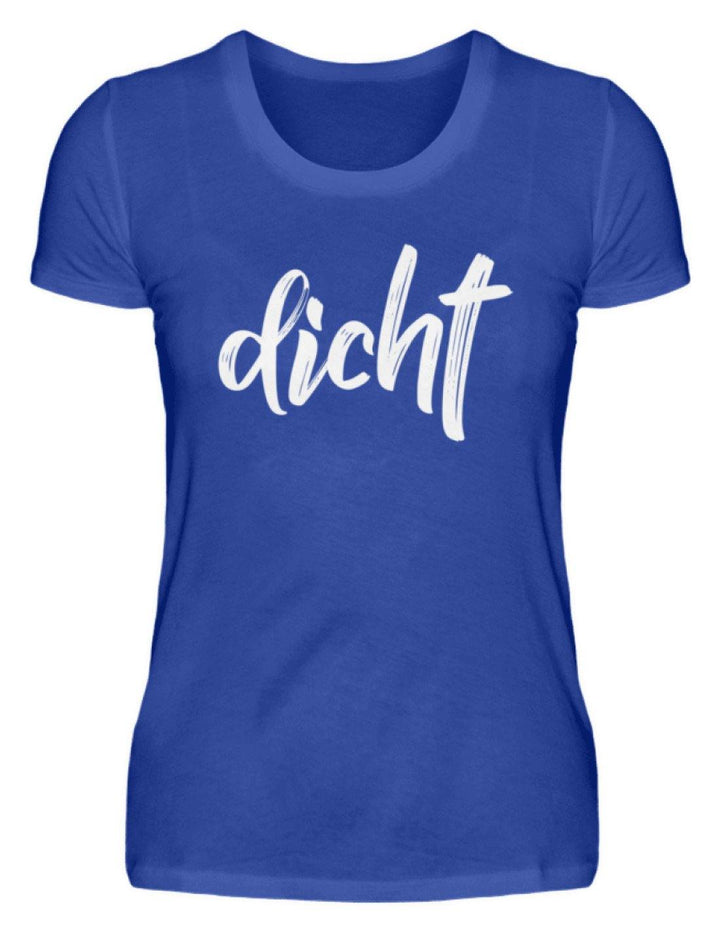 dicht Shirt  - Damenshirt - Words on Shirts Sag es mit dem Mittelfinger Shirts Hoodies Sweatshirt Taschen Gymsack Spruch Sprüche Statement