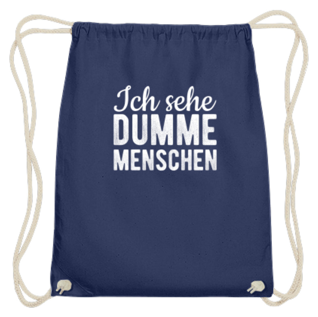 Ich sehe Dumme Menschen  - Baumwoll Gymsac - Words on Shirts