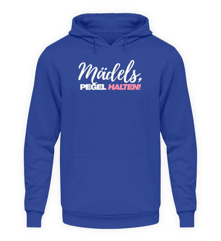 Mädels, Pegel halten - Words on Shirts 2  - Unisex Kapuzenpullover Hoodie - Words on Shirts Sag es mit dem Mittelfinger Shirts Hoodies Sweatshirt Taschen Gymsack Spruch Sprüche Statement