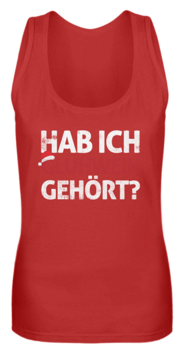 Hab ich Glühwein gehört? Words on Shirt  - Frauen Tanktop - Words on Shirts Sag es mit dem Mittelfinger Shirts Hoodies Sweatshirt Taschen Gymsack Spruch Sprüche Statement