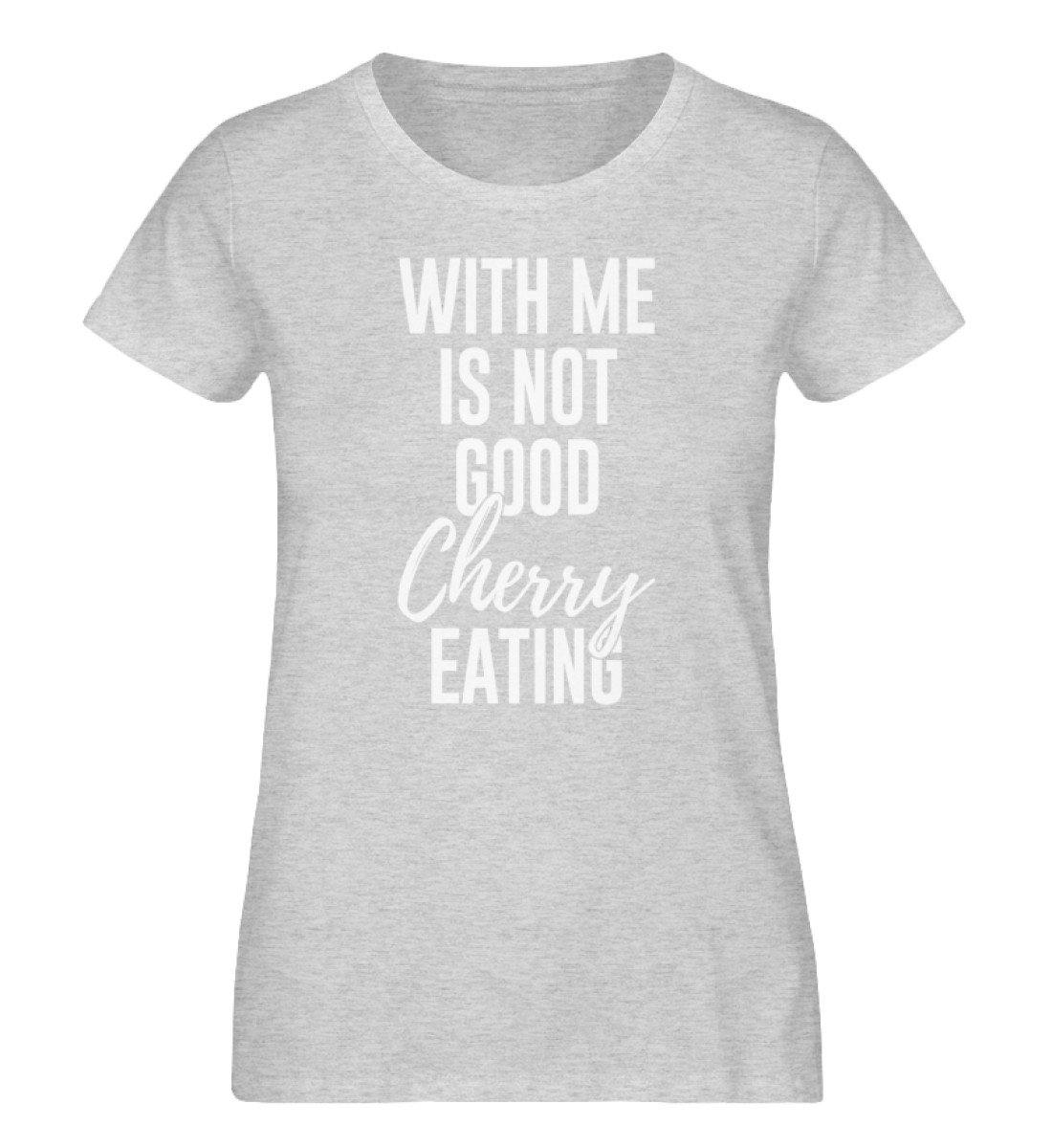 With me is not good Cherry Eating  - Damen Organic Melange Shirt