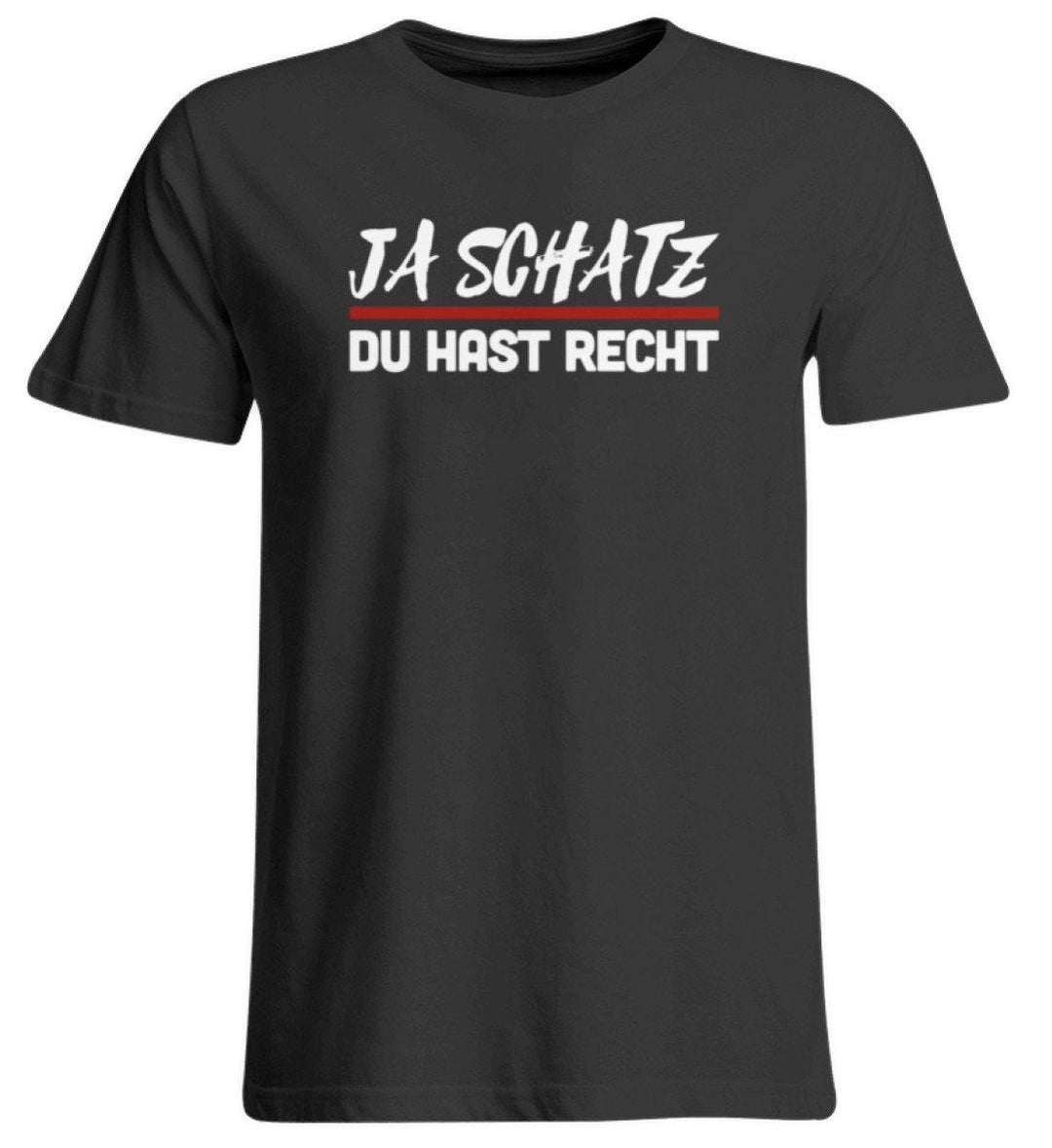Ja Schatz Du Hast Recht Words on Shirts  - Übergrößenshirt - Words on Shirts Sag es mit dem Mittelfinger Shirts Hoodies Sweatshirt Taschen Gymsack Spruch Sprüche Statement