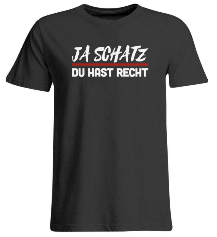 Ja Schatz Du Hast Recht Words on Shirts  - Übergrößenshirt - Words on Shirts Sag es mit dem Mittelfinger Shirts Hoodies Sweatshirt Taschen Gymsack Spruch Sprüche Statement