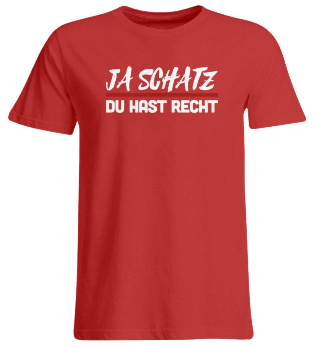 Ja Schatz Du Hast Recht Words on Shirts  - Übergrößenshirt - Words on Shirts Sag es mit dem Mittelfinger Shirts Hoodies Sweatshirt Taschen Gymsack Spruch Sprüche Statement