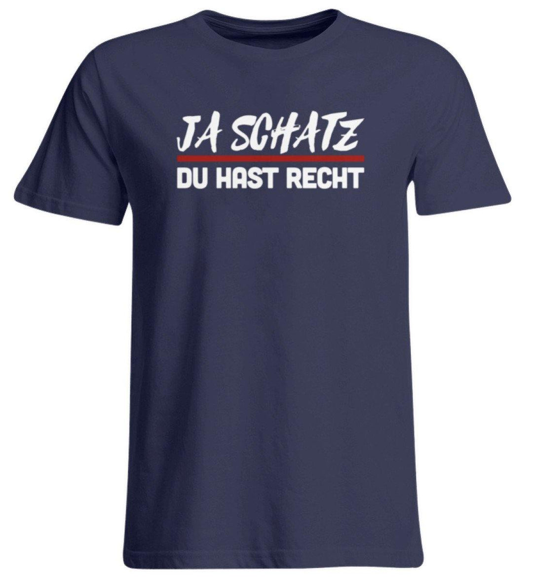 Ja Schatz Du Hast Recht Words on Shirts  - Übergrößenshirt - Words on Shirts Sag es mit dem Mittelfinger Shirts Hoodies Sweatshirt Taschen Gymsack Spruch Sprüche Statement
