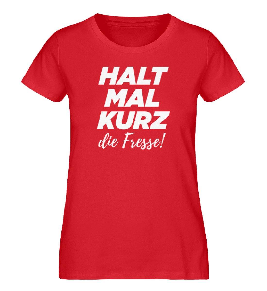 Halt mal kurz die Fresse - Damen Premium Organic Shirt