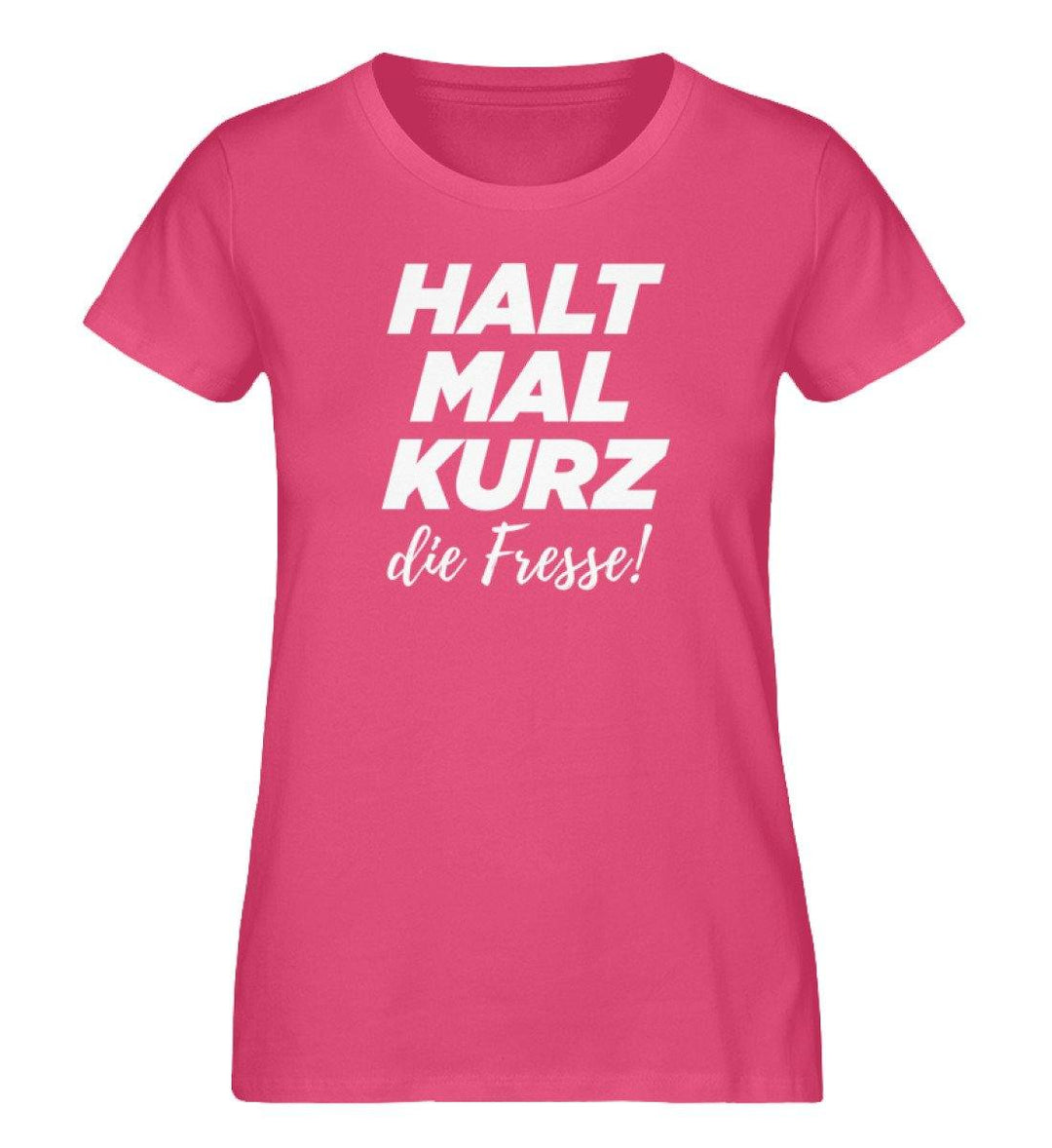 Halt mal kurz die Fresse - Damen Premium Organic Shirt - Words on Shirts Sag es mit dem Mittelfinger Shirts Hoodies Sweatshirt Taschen Gymsack Spruch Sprüche Statement