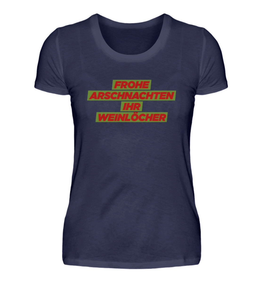 Frohe Arschnachten - Weinlöcher  - Damenshirt