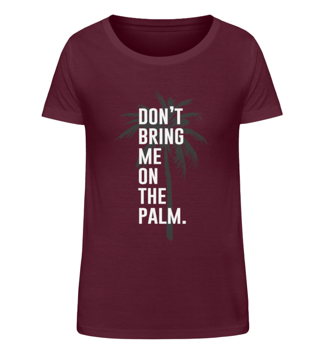 Don't bring me on the Palm  - Damen Organic Shirt