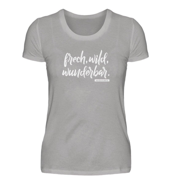 Frech wild wunderbar Words on Shirts PR  - Damen Premiumshirt - Words on Shirts Sag es mit dem Mittelfinger Shirts Hoodies Sweatshirt Taschen Gymsack Spruch Sprüche Statement