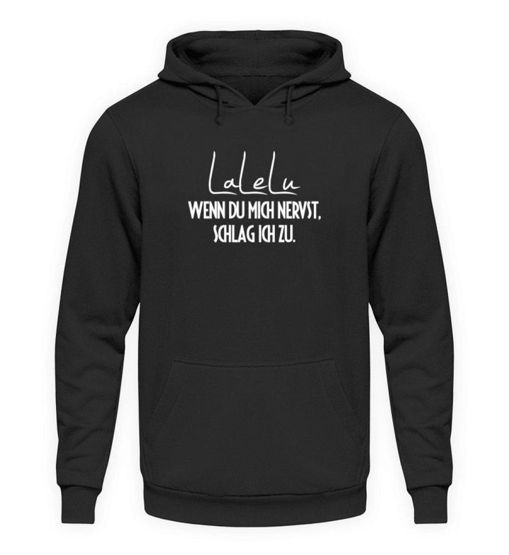 LaLeLu - Schlag ich zu - Words on Shirts  - Unisex Kapuzenpullover Hoodie - Words on Shirts Sag es mit dem Mittelfinger Shirts Hoodies Sweatshirt Taschen Gymsack Spruch Sprüche Statement