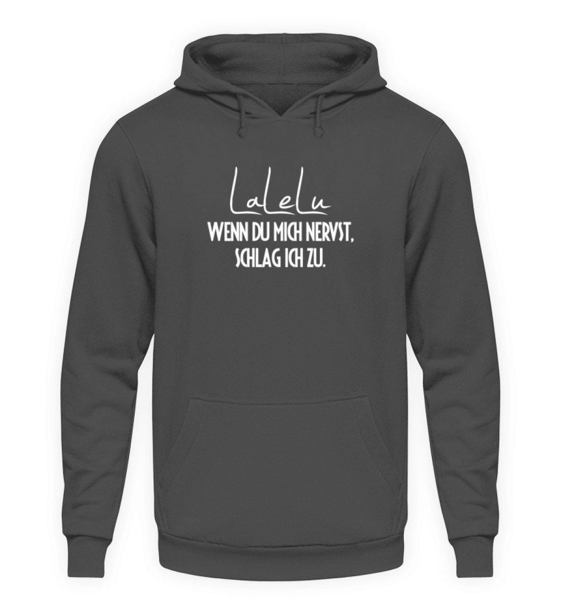 LaLeLu - Schlag ich zu - Words on Shirts  - Unisex Kapuzenpullover Hoodie