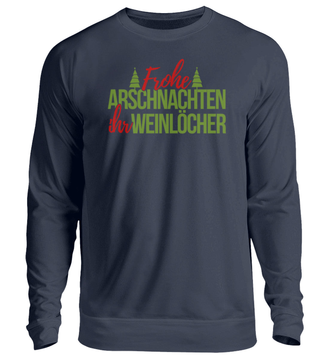 Frohe Arschnachten - Weinlöcher  - Unisex Pullover