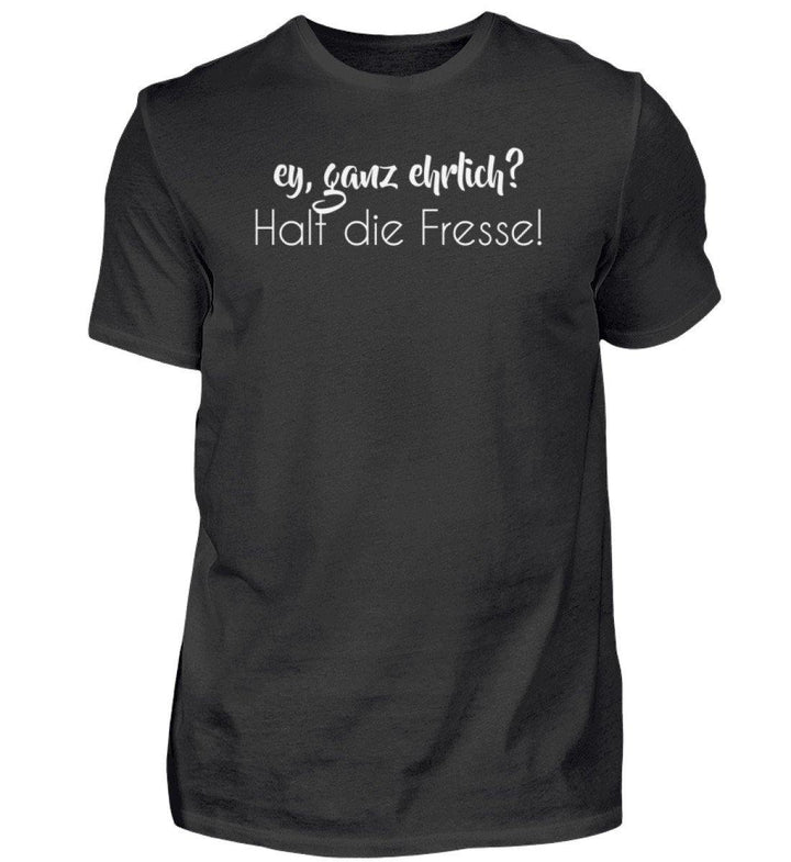 Ey, halt die Fresse Words on Shirts - PR  - Herren Premiumshirt - Words on Shirts Sag es mit dem Mittelfinger Shirts Hoodies Sweatshirt Taschen Gymsack Spruch Sprüche Statement