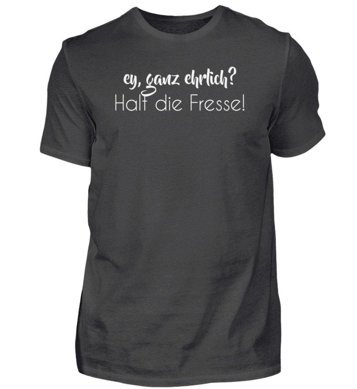 Ey, halt die Fresse Words on Shirts - PR  - Herren Premiumshirt - Words on Shirts Sag es mit dem Mittelfinger Shirts Hoodies Sweatshirt Taschen Gymsack Spruch Sprüche Statement
