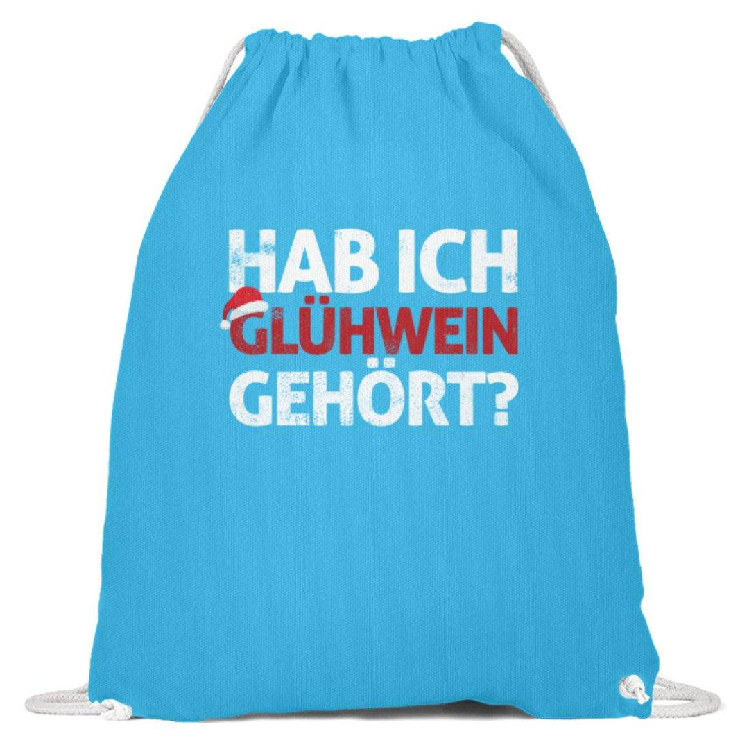 Hab ich Glühwein gehört? Words on Shirt  - Baumwoll Gymsac - Words on Shirts Sag es mit dem Mittelfinger Shirts Hoodies Sweatshirt Taschen Gymsack Spruch Sprüche Statement