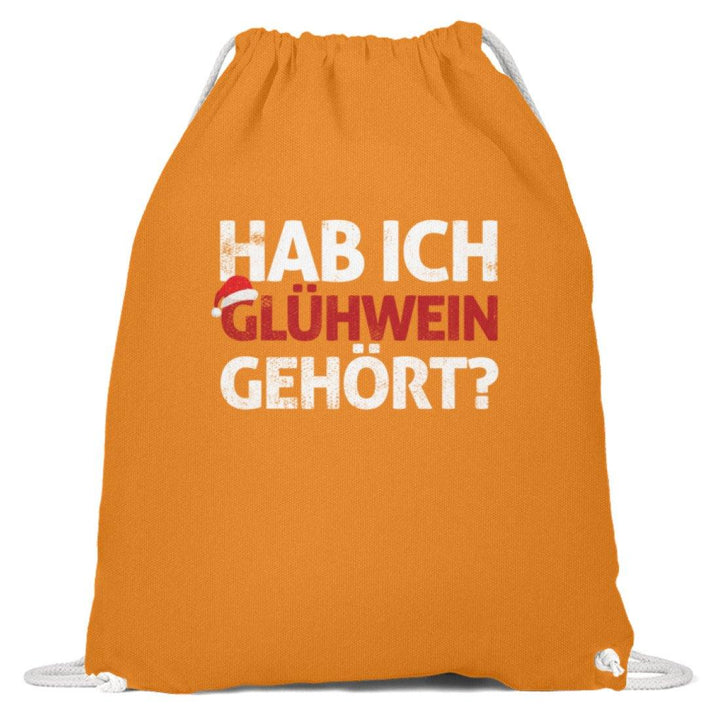 Hab ich Glühwein gehört? Words on Shirt  - Baumwoll Gymsac - Words on Shirts Sag es mit dem Mittelfinger Shirts Hoodies Sweatshirt Taschen Gymsack Spruch Sprüche Statement