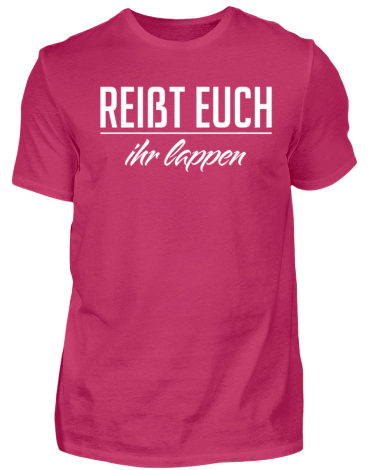 Reißt Euch Ihr Lappen  - Herren Shirt - Words on Shirts