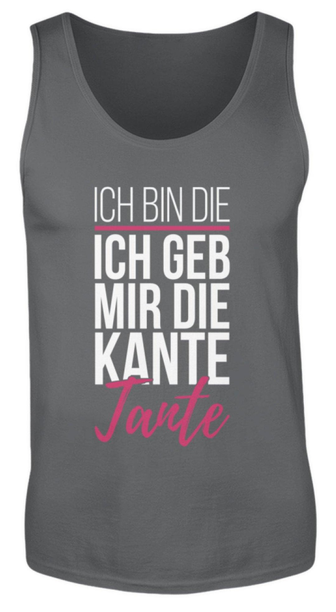 Kante Tante - Words on Shirts  - Herren Tanktop - Words on Shirts Sag es mit dem Mittelfinger Shirts Hoodies Sweatshirt Taschen Gymsack Spruch Sprüche Statement
