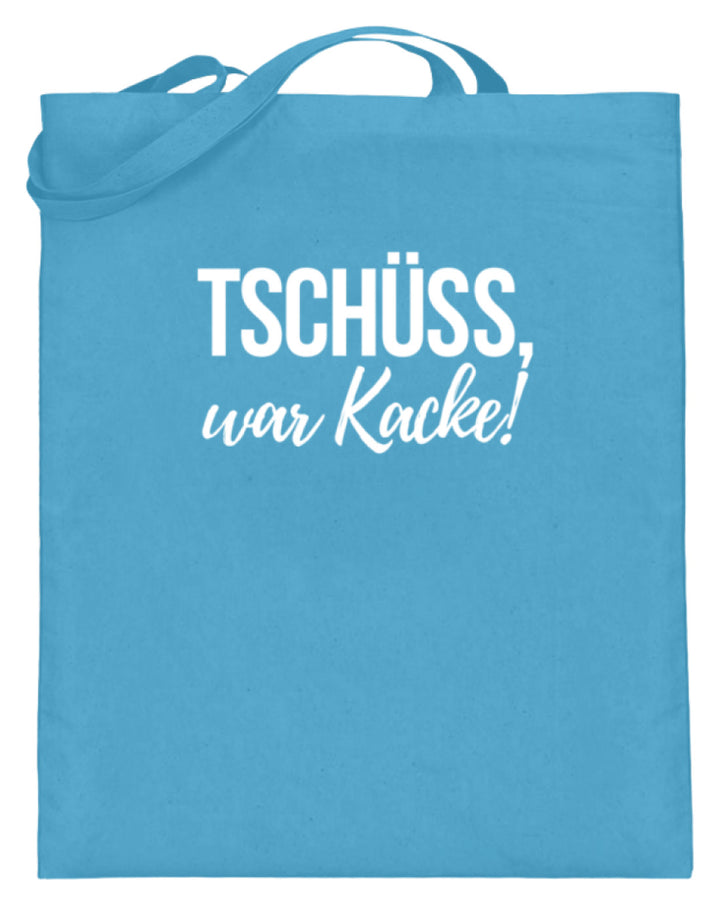 Tschüss, war Kacke!  - Jutebeutel (mit langen Henkeln) - Words on Shirts