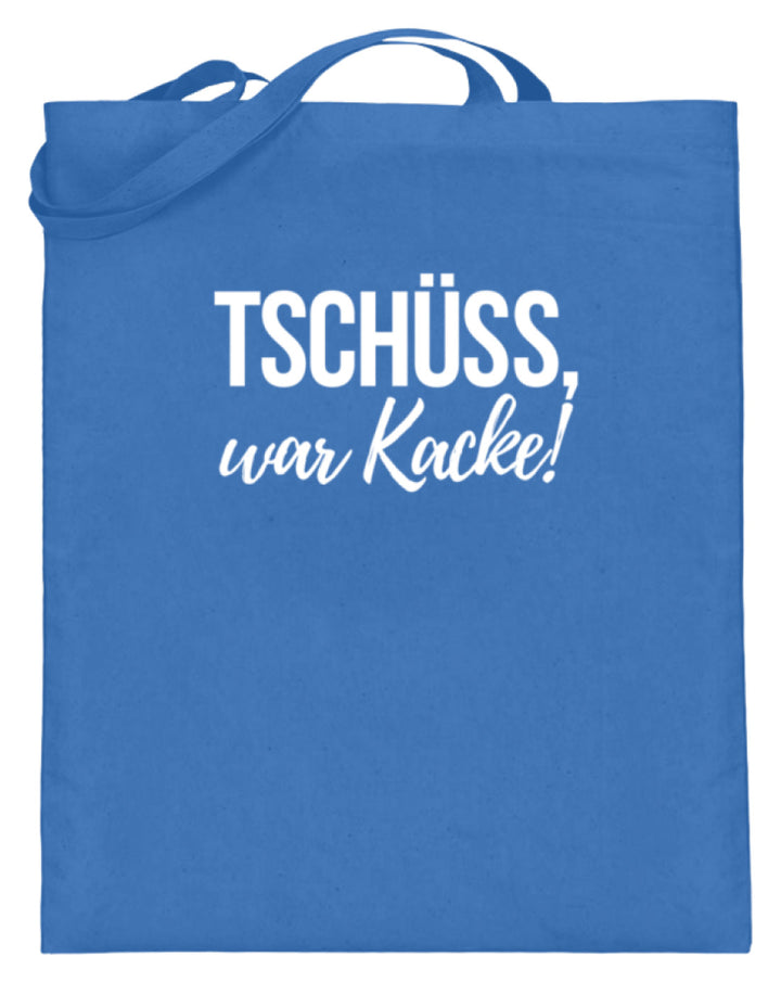Tschüss, war Kacke!  - Jutebeutel (mit langen Henkeln) - Words on Shirts