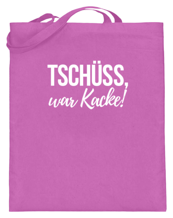 Tschüss, war Kacke!  - Jutebeutel (mit langen Henkeln) - Words on Shirts
