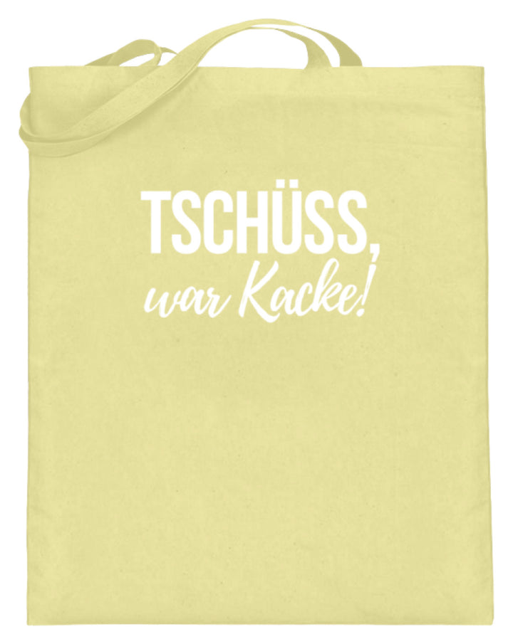 Tschüss, war Kacke!  - Jutebeutel (mit langen Henkeln) - Words on Shirts
