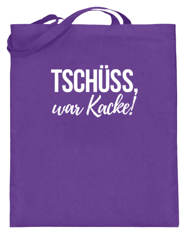 Tschüss, war Kacke!  - Jutebeutel (mit langen Henkeln) - Words on Shirts