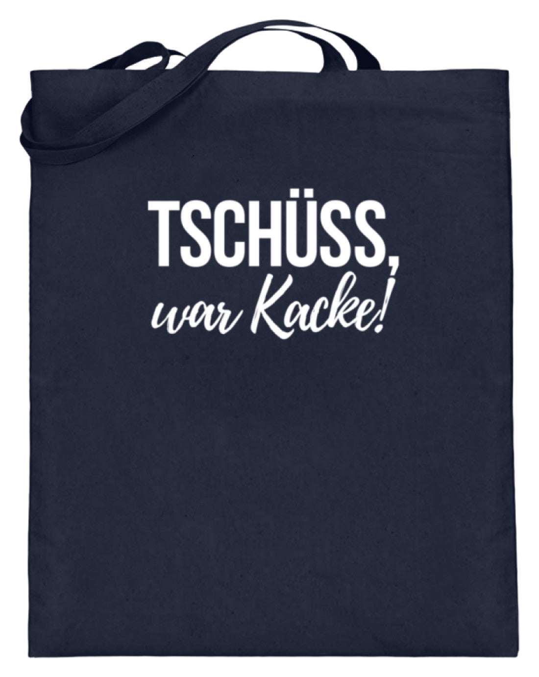 Tschüss, war Kacke!  - Jutebeutel (mit langen Henkeln)