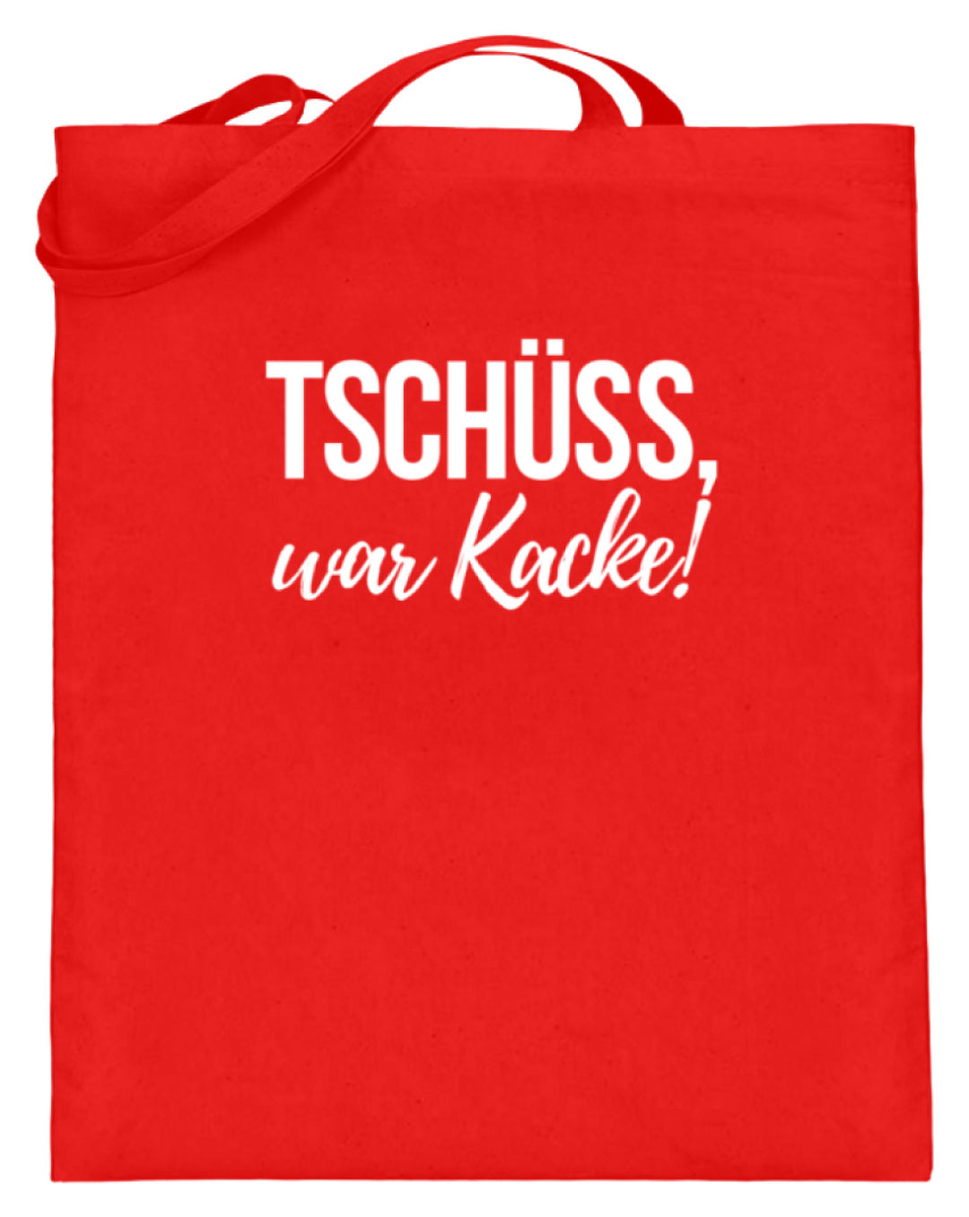 Tschüss, war Kacke!  - Jutebeutel (mit langen Henkeln) - Words on Shirts