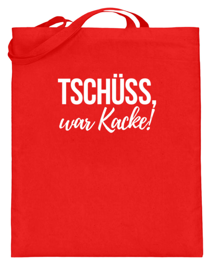 Tschüss, war Kacke!  - Jutebeutel (mit langen Henkeln) - Words on Shirts