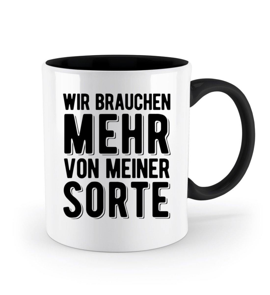 Wir brauchen mehr von meiner Sorte  - Zweifarbige Tasse