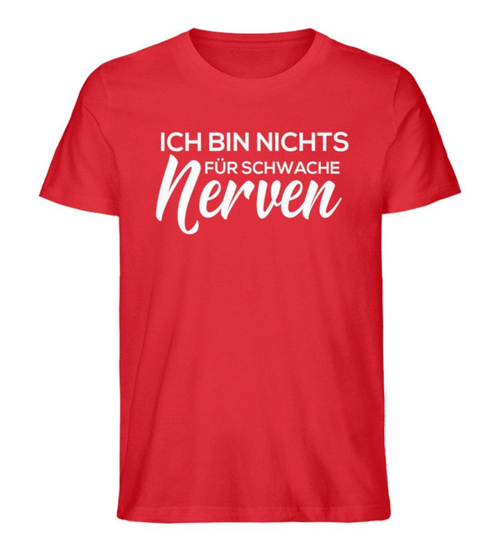 Schwache Nerve -  Words on Shirts - PR  - Herren Premium Organic Shirt - Words on Shirts Sag es mit dem Mittelfinger Shirts Hoodies Sweatshirt Taschen Gymsack Spruch Sprüche Statement