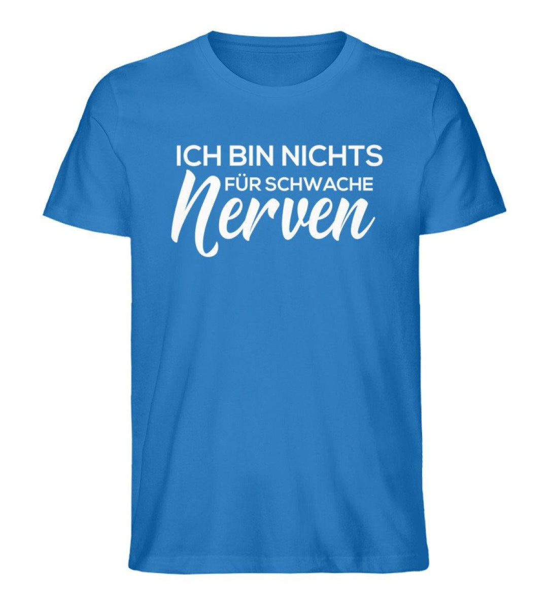 Schwache Nerve -  Words on Shirts - PR  - Herren Premium Organic Shirt - Words on Shirts Sag es mit dem Mittelfinger Shirts Hoodies Sweatshirt Taschen Gymsack Spruch Sprüche Statement