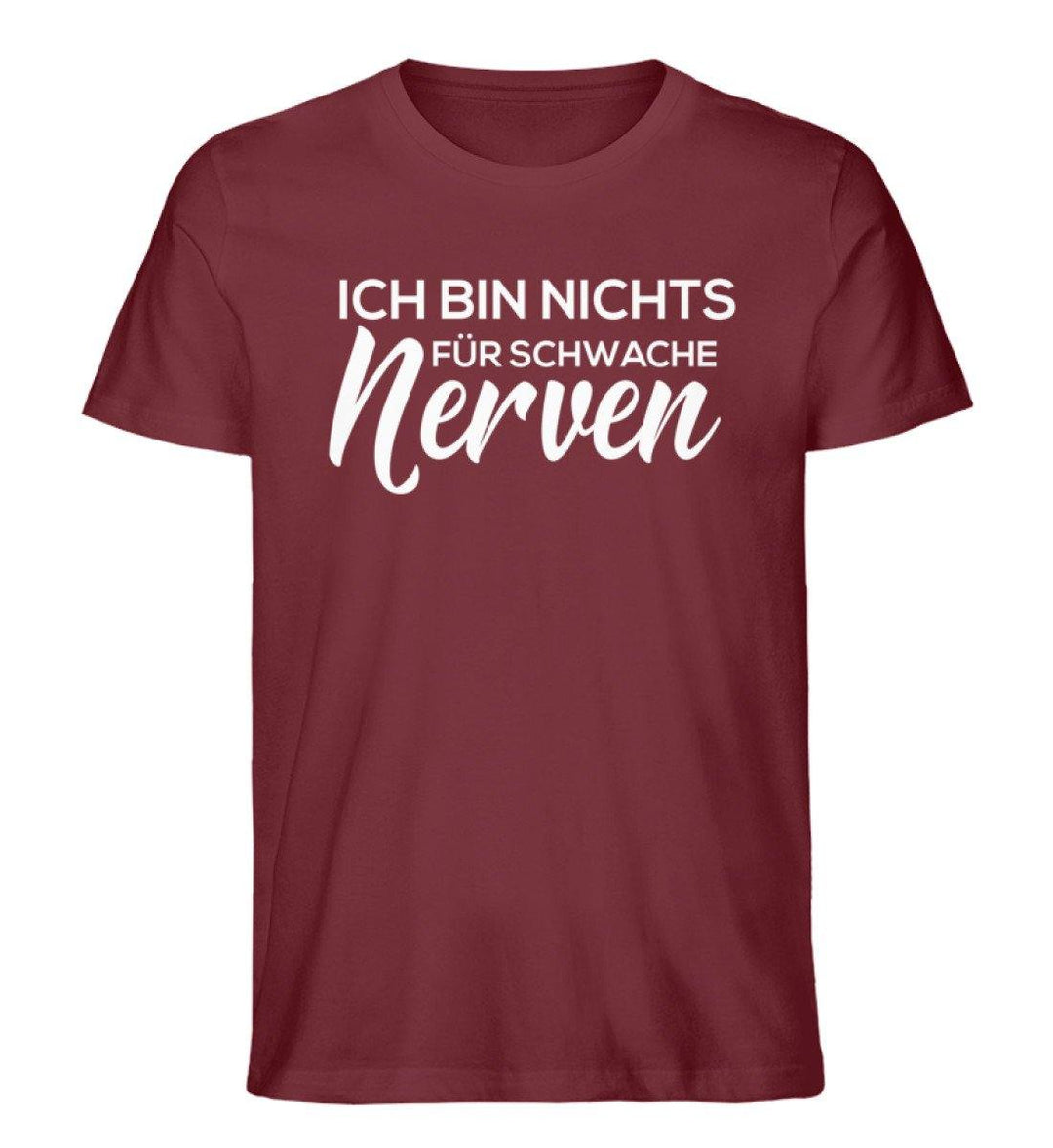 Schwache Nerve -  Words on Shirts - PR  - Herren Premium Organic Shirt - Words on Shirts Sag es mit dem Mittelfinger Shirts Hoodies Sweatshirt Taschen Gymsack Spruch Sprüche Statement