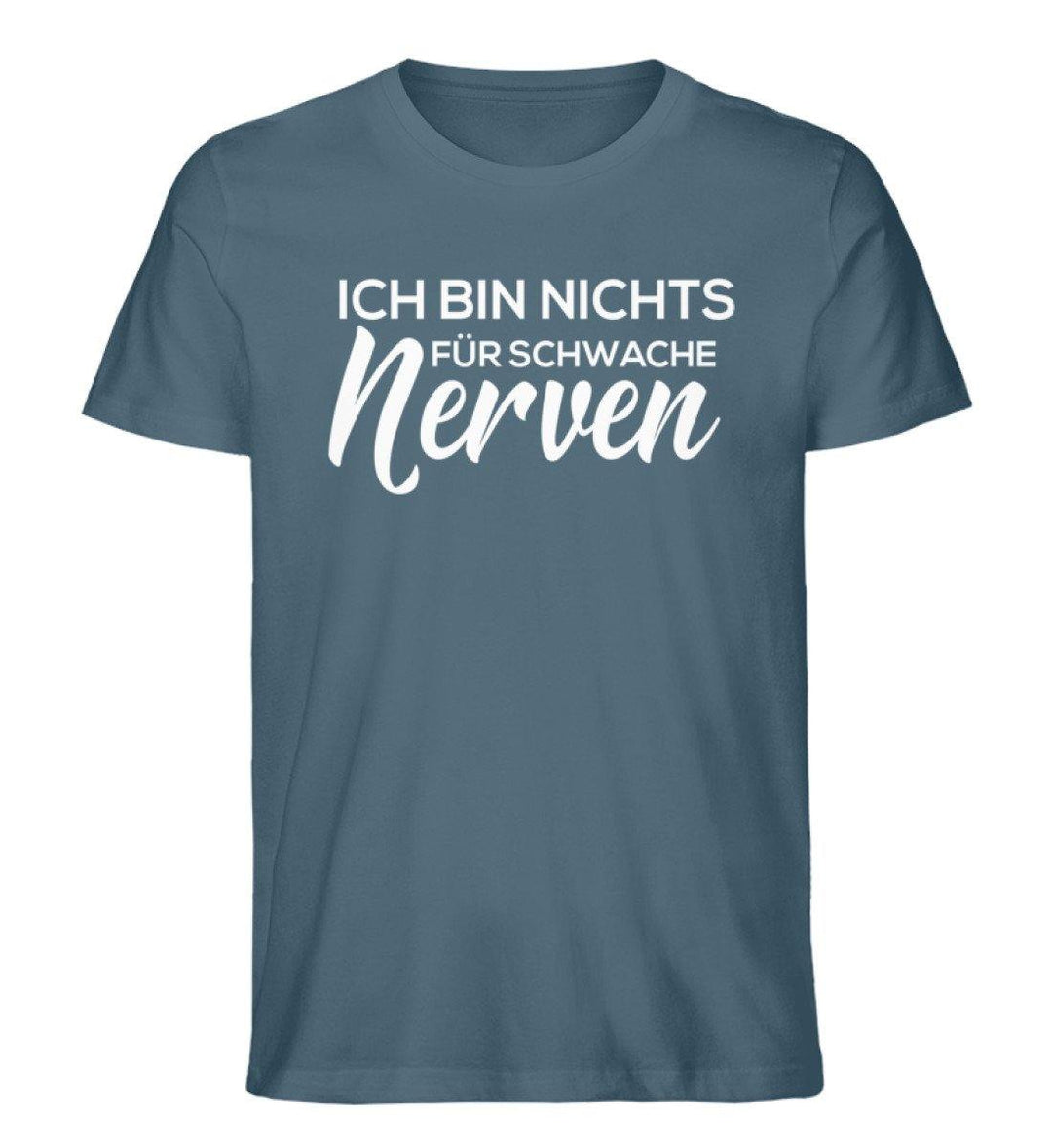 Schwache Nerve -  Words on Shirts - PR  - Herren Premium Organic Shirt - Words on Shirts Sag es mit dem Mittelfinger Shirts Hoodies Sweatshirt Taschen Gymsack Spruch Sprüche Statement