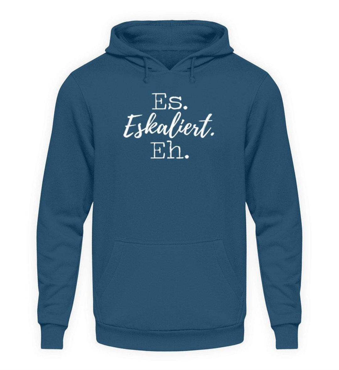 Es Eskaliert Eh - Words on Shirts (5)  - Unisex Kapuzenpullover Hoodie - Words on Shirts Sag es mit dem Mittelfinger Shirts Hoodies Sweatshirt Taschen Gymsack Spruch Sprüche Statement