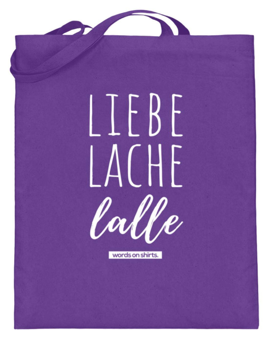 Liebe Lache Lalle - Words on Shirt  - Jutebeutel (mit langen Henkeln) - Words on Shirts Sag es mit dem Mittelfinger Shirts Hoodies Sweatshirt Taschen Gymsack Spruch Sprüche Statement