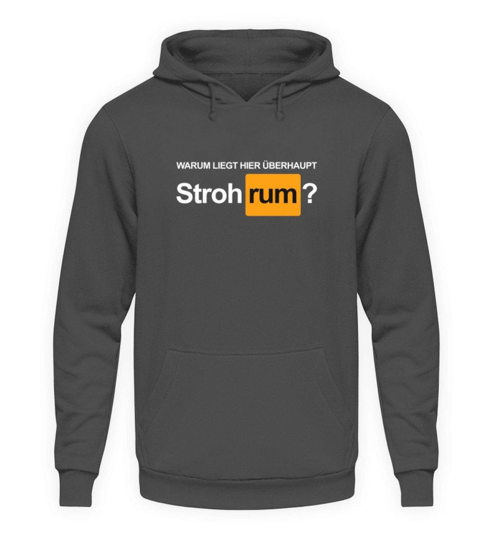 Stroh rum - Words on Shirts  - Unisex Kapuzenpullover Hoodie - Words on Shirts Sag es mit dem Mittelfinger Shirts Hoodies Sweatshirt Taschen Gymsack Spruch Sprüche Statement