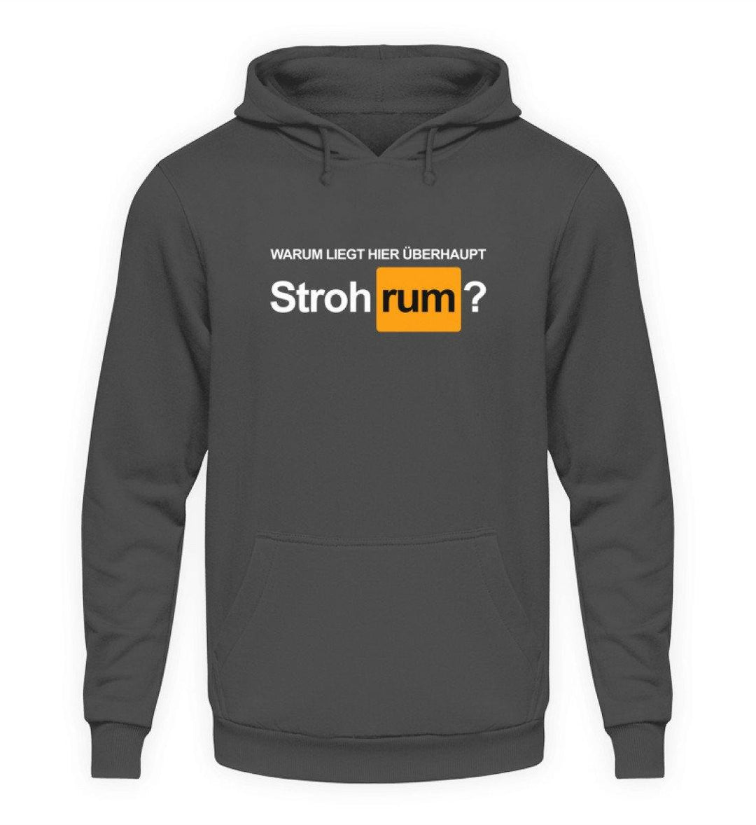 Stroh rum - Words on Shirts  - Unisex Kapuzenpullover Hoodie - Words on Shirts Sag es mit dem Mittelfinger Shirts Hoodies Sweatshirt Taschen Gymsack Spruch Sprüche Statement