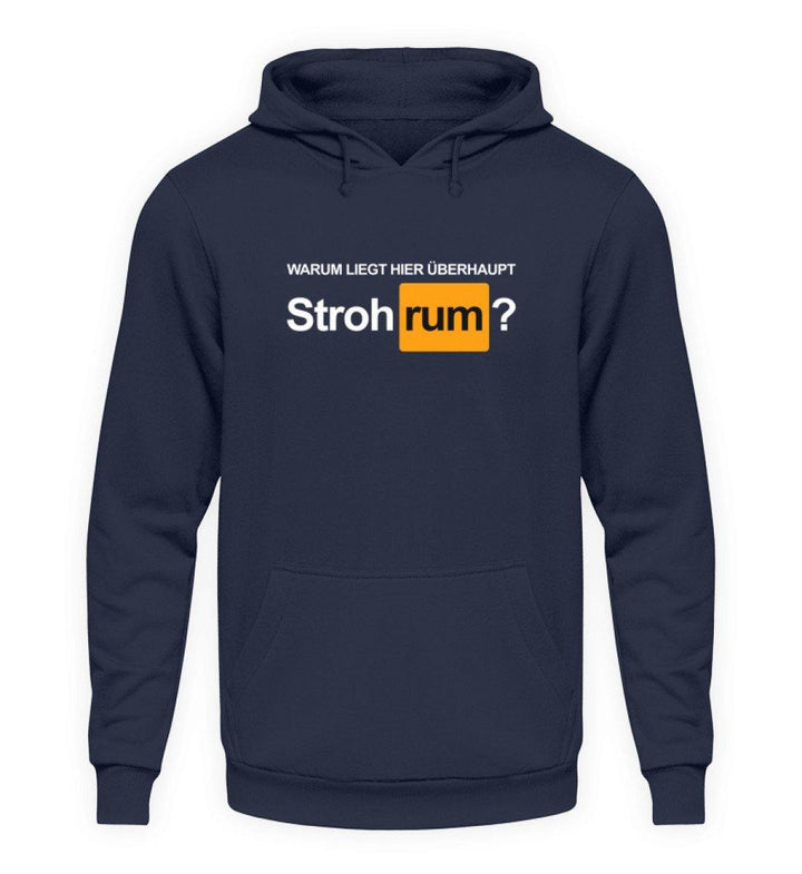 Stroh rum - Words on Shirts  - Unisex Kapuzenpullover Hoodie - Words on Shirts Sag es mit dem Mittelfinger Shirts Hoodies Sweatshirt Taschen Gymsack Spruch Sprüche Statement