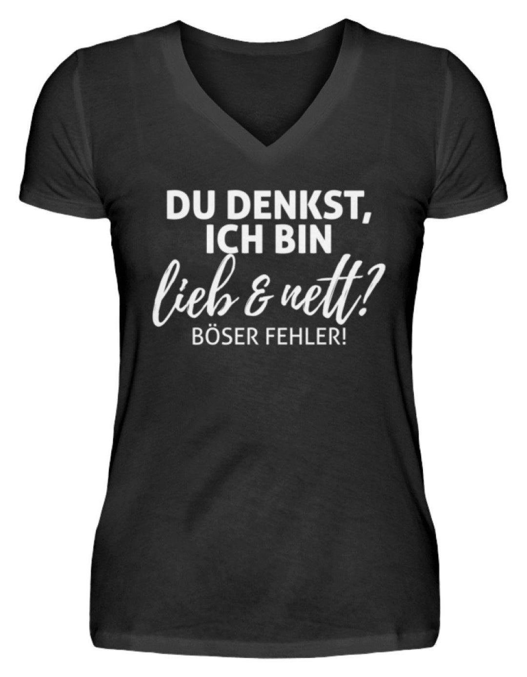 Du denkst ich bin lieb und nett?  - V-Neck Damenshirt - Words on Shirts Sag es mit dem Mittelfinger Shirts Hoodies Sweatshirt Taschen Gymsack Spruch Sprüche Statement